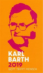 Logo zum Jubiläum, Quelle: www.karl-barth-jahr.eu. Zu sehen ist Karl Barth mit Brille und PFeipfe, darunter "Karl Barth 2019. Gott trifft Mensch".