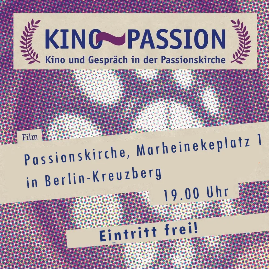 Violettes Werbebild mit blauer Aufschrift ,,Kino Passion- Kino und Gespräch in der Passionskirche'' und darunter Adresse, Startzeit und die Information für freien Eintritt.