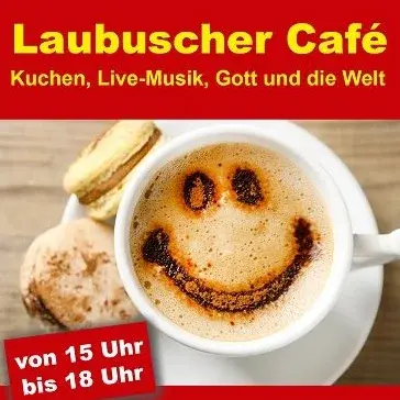 Werbebild, das einen Kaffee zeigt, auf dessen Schaum ein Smiley mit Kakaopulver abgebildet ist. Darüber die Aufschrift ,,Laubuscher Cafe. Kuchen Live Musik, Gott und die Welt. 15 bis 18 Uhr.''