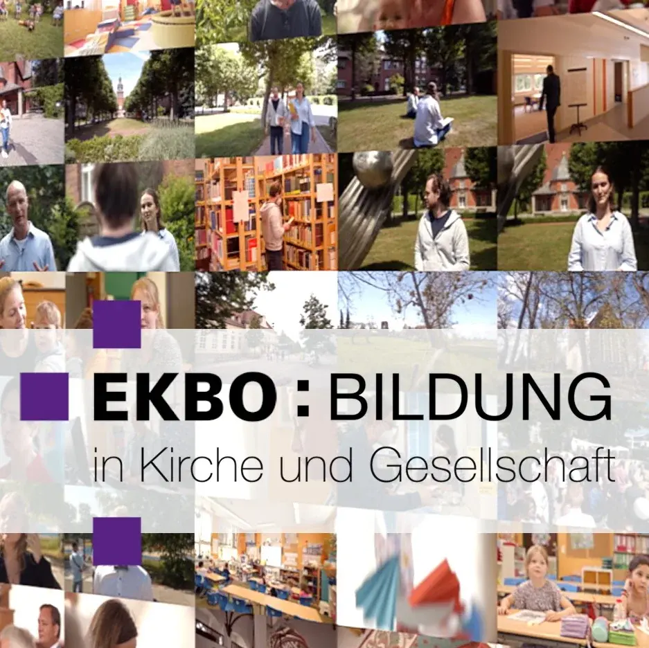 Fotocollage, auf der verschiedene Personen in der Natur und in Räumen zu sehen sind mit der Aufschrift ,,EKBO: Bildung in Kirche und Gesellschaft''.