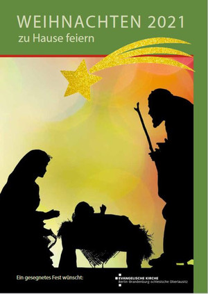 Titelblatt der Broschüre. Man sieht in Scherenschnittformat die Krippe, Maria und Josef und eine Sternschnuppe, darüber den Broschürentitel "Weihnachten 2021 zuhause feiern"